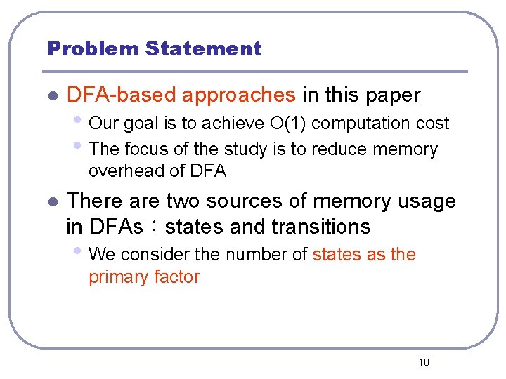 Problem Statement l DFA-based approaches in this paper • Our goal is to achieve