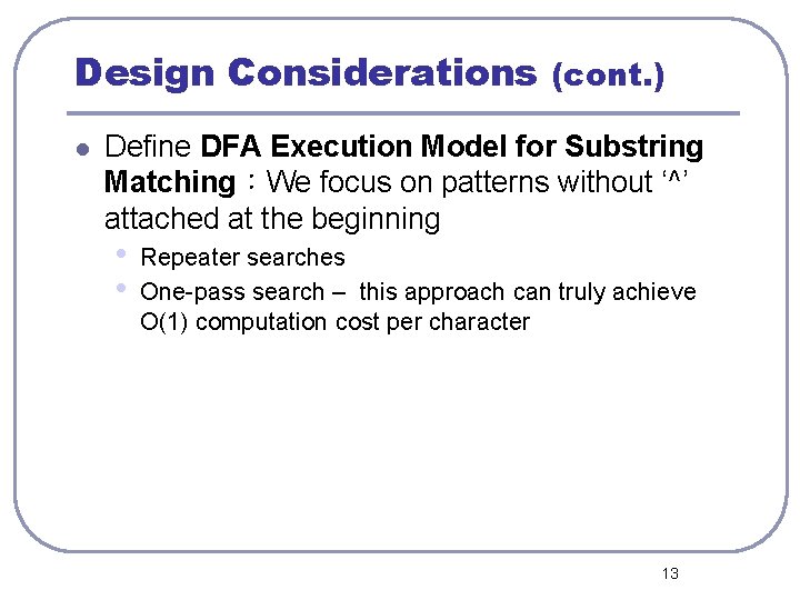 Design Considerations (cont. ) l Define DFA Execution Model for Substring Matching：We focus on