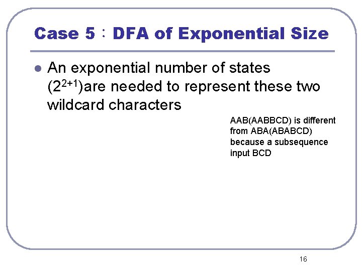 Case 5：DFA of Exponential Size l An exponential number of states (22+1)are needed to