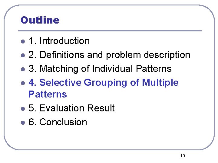 Outline l l l 1. Introduction 2. Definitions and problem description 3. Matching of
