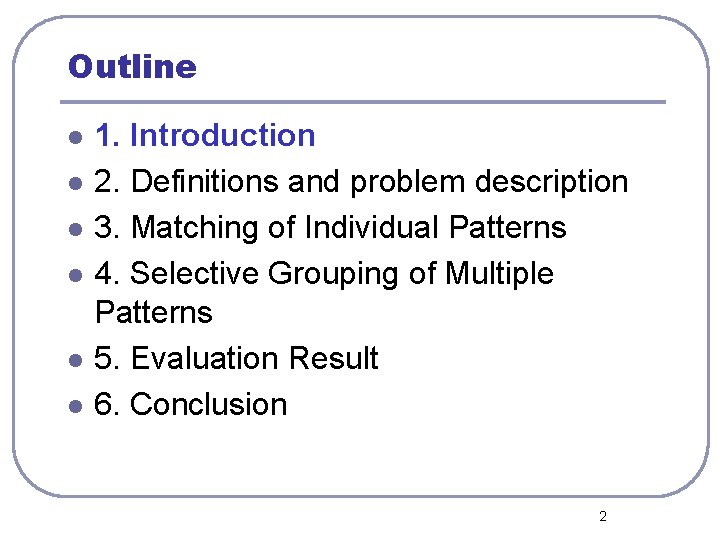 Outline l l l 1. Introduction 2. Definitions and problem description 3. Matching of