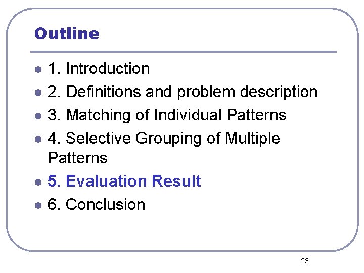 Outline l l l 1. Introduction 2. Definitions and problem description 3. Matching of