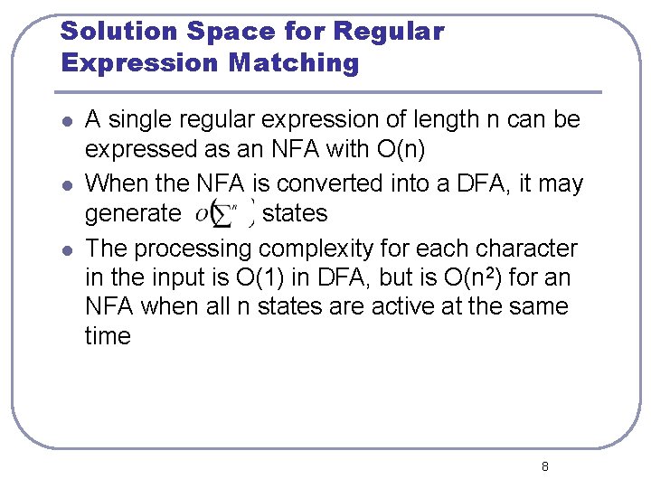 Solution Space for Regular Expression Matching l l l A single regular expression of
