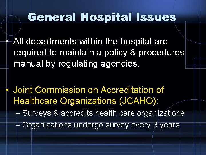 General Hospital Issues • All departments within the hospital are required to maintain a
