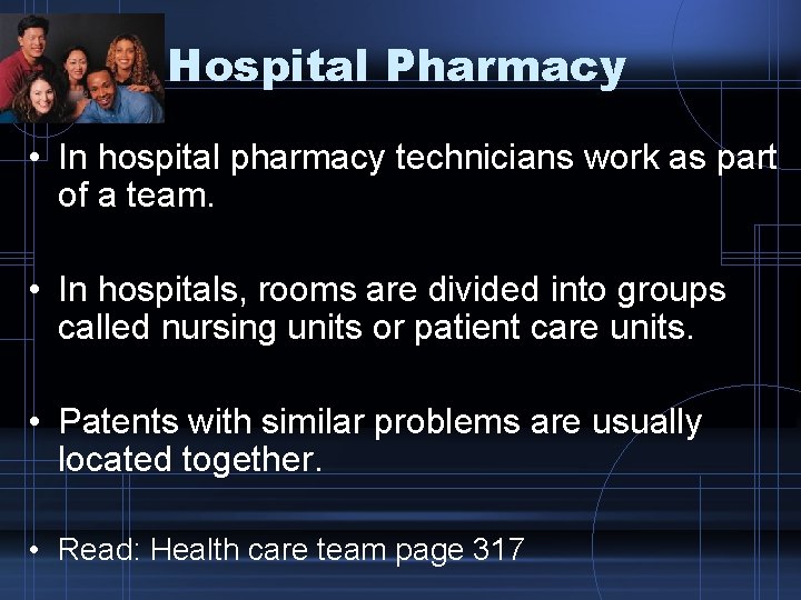 Hospital Pharmacy • In hospital pharmacy technicians work as part of a team. •