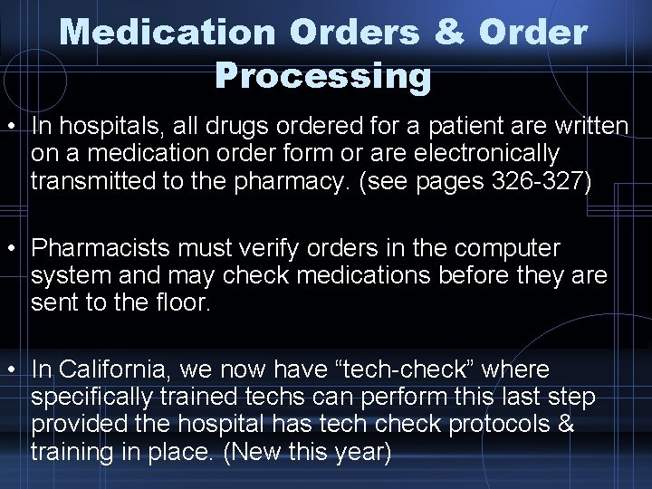 Medication Orders & Order Processing • In hospitals, all drugs ordered for a patient