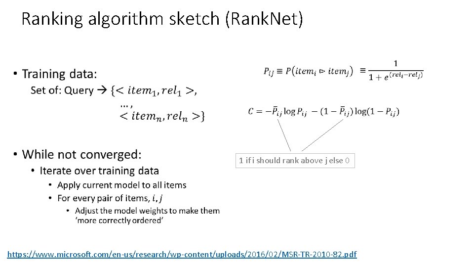 Ranking algorithm sketch (Rank. Net) • 1 if i should rank above j else