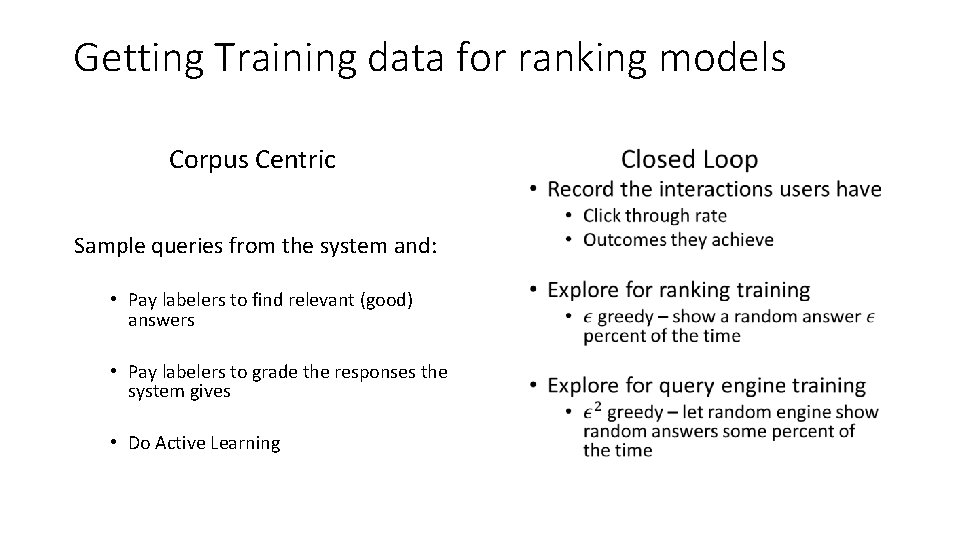 Getting Training data for ranking models Corpus Centric Sample queries from the system and: