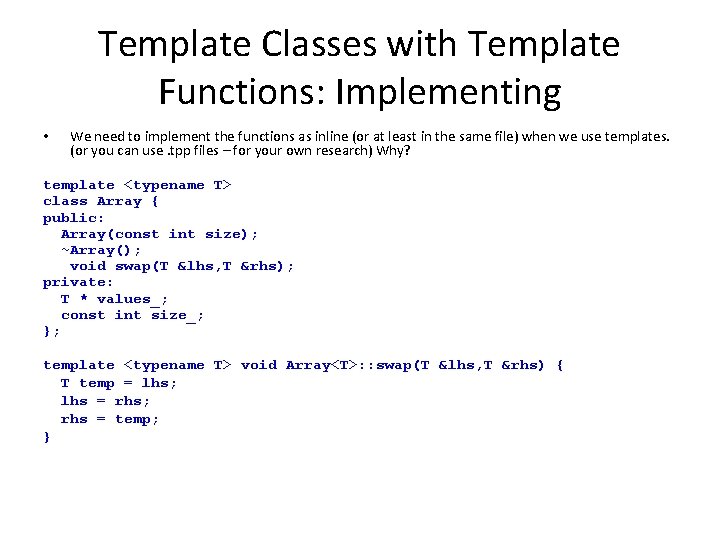 Template Classes with Template Functions: Implementing • We need to implement the functions as