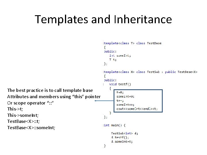 Templates and Inheritance The best practice is to call template base Attributes and members