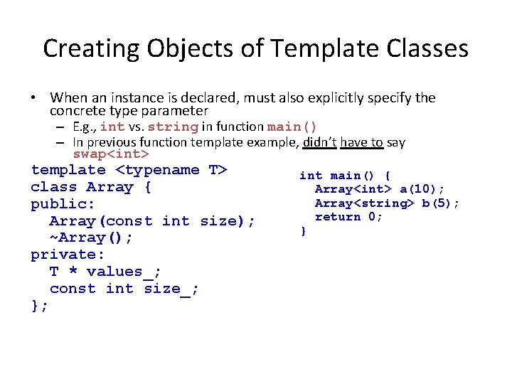 Creating Objects of Template Classes • When an instance is declared, must also explicitly