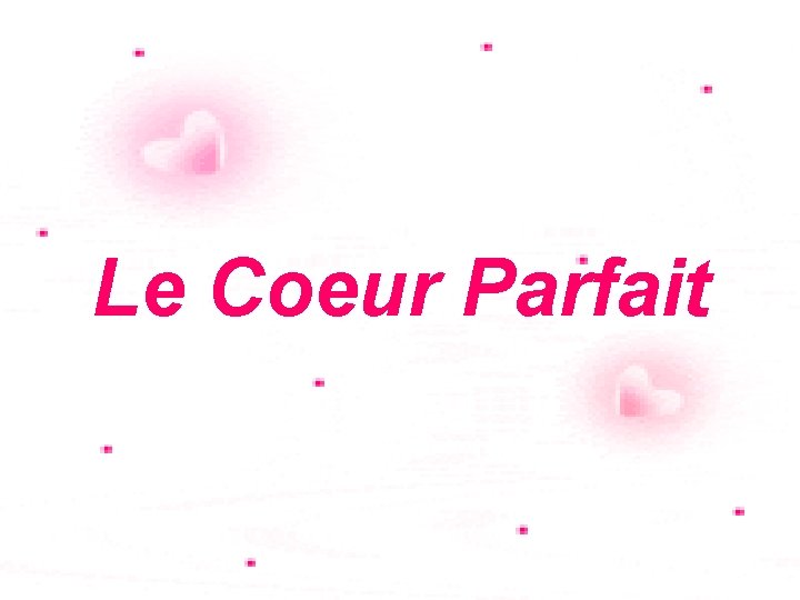 Le Coeur Parfait 