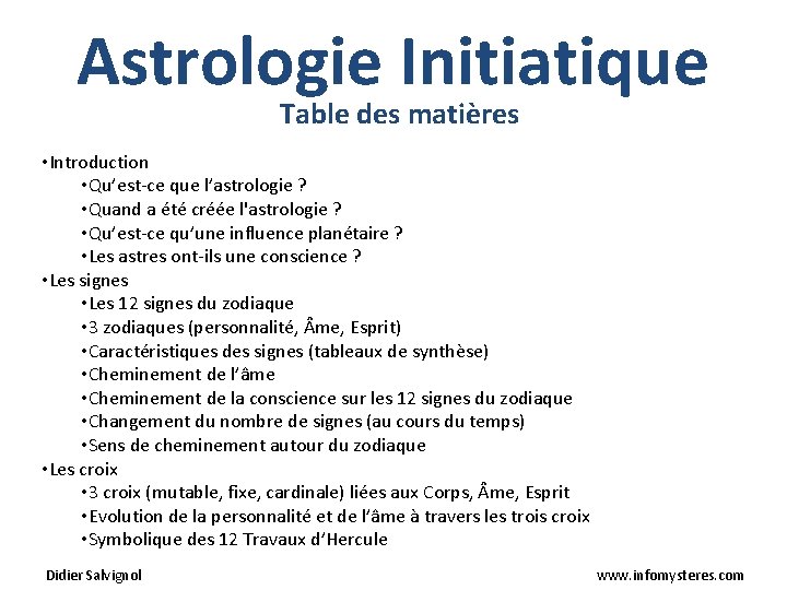 Astrologie Initiatique Table des matières • Introduction • Qu’est-ce que l’astrologie ? • Quand