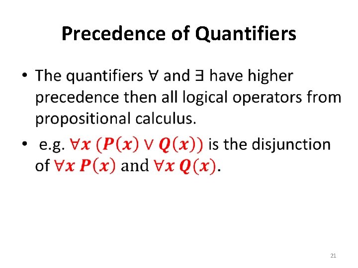 Precedence of Quantifiers • 21 