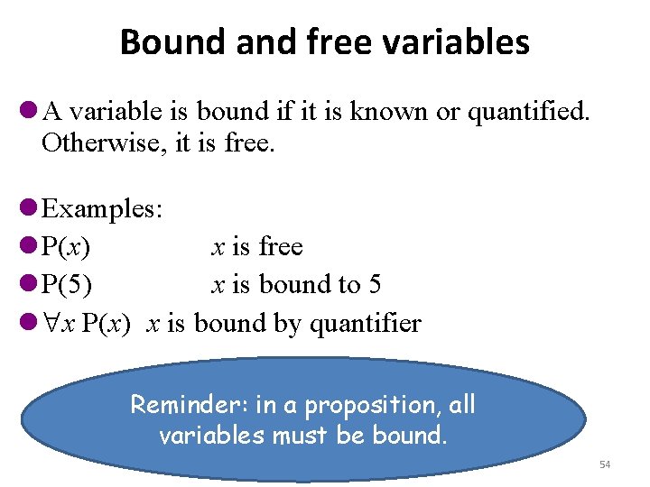 Bound and free variables l A variable is bound if it is known or