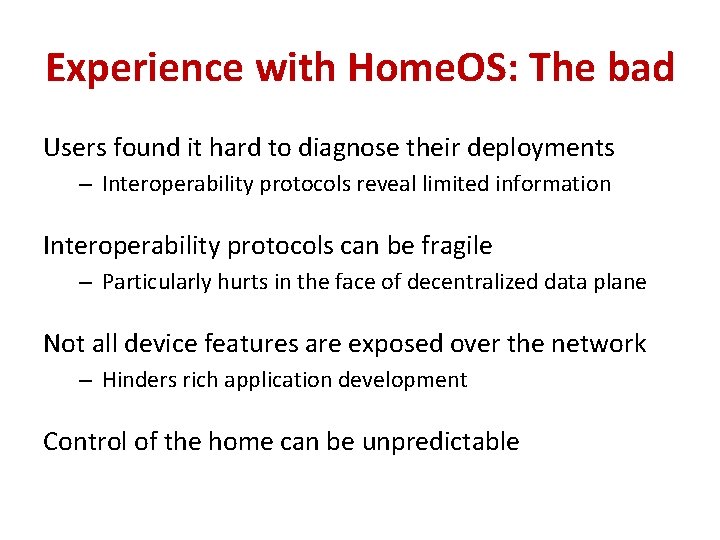 Experience with Home. OS: The bad Users found it hard to diagnose their deployments