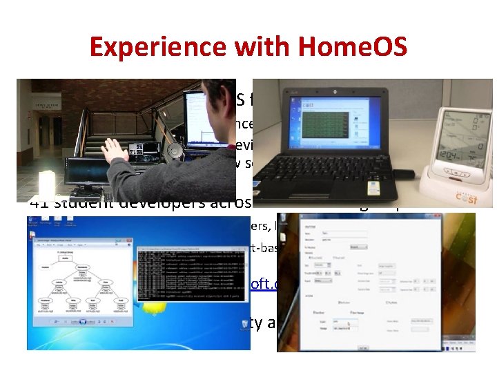 Experience with Home. OS 12 homes running Home. OS for 4 -8 months –