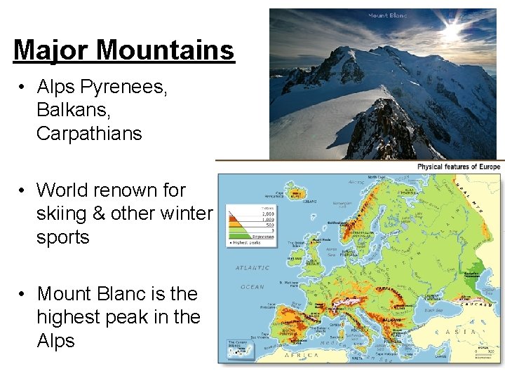 Major Mountains • Alps Pyrenees, Balkans, Carpathians • World renown for skiing & other