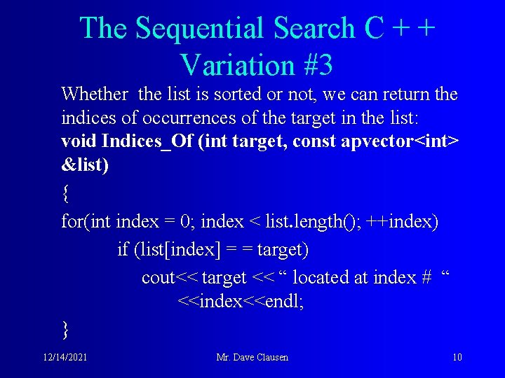The Sequential Search C + + Variation #3 Whether the list is sorted or