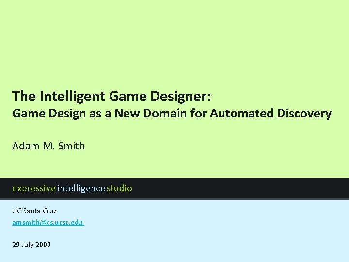 The Intelligent Game Designer Game Design as a