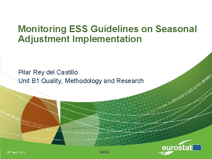 Monitoring ESS Guidelines on Seasonal Adjustment Implementation Pilar Rey del Castillo Unit B 1