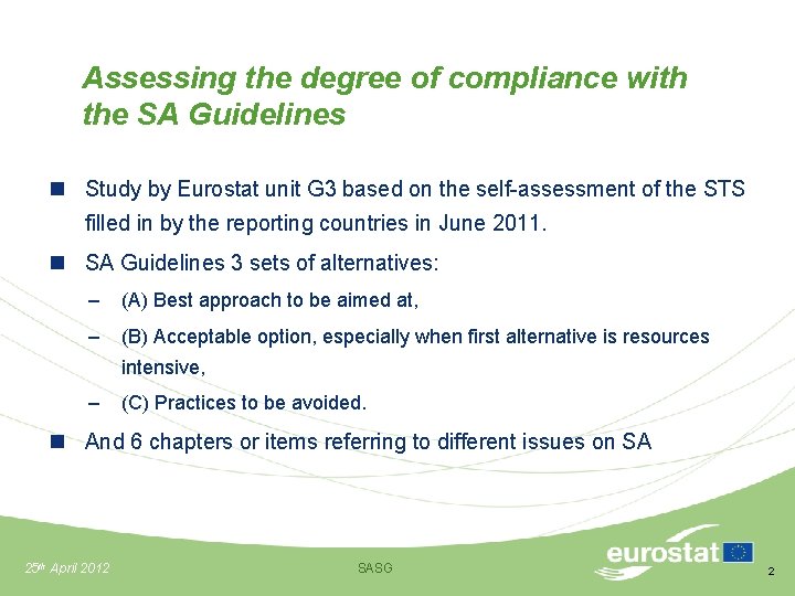 Assessing the degree of compliance with the SA Guidelines n Study by Eurostat unit