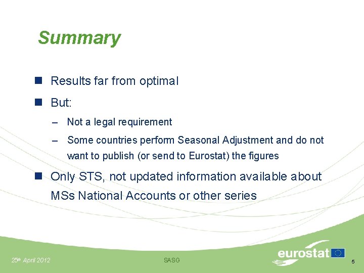 Summary n Results far from optimal n But: – Not a legal requirement –