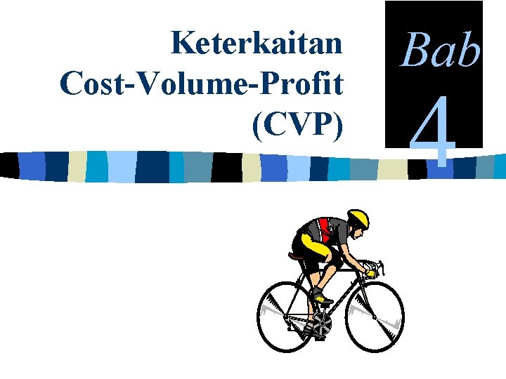 Keterkaitan Cost-Volume-Profit (CVP) Bab 4 