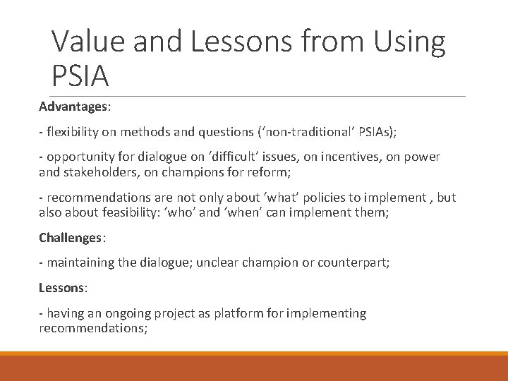 Value and Lessons from Using PSIA Advantages: - flexibility on methods and questions (‘non-traditional’