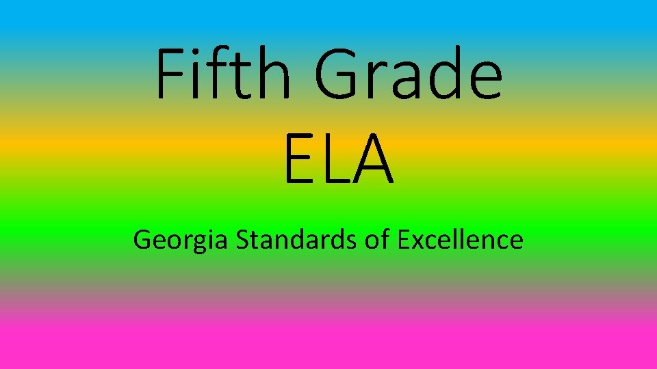 Fifth Grade ELA Georgia Standards of Excellence 