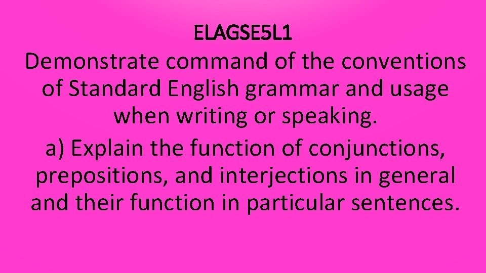 ELAGSE 5 L 1 Demonstrate command of the conventions of Standard English grammar and