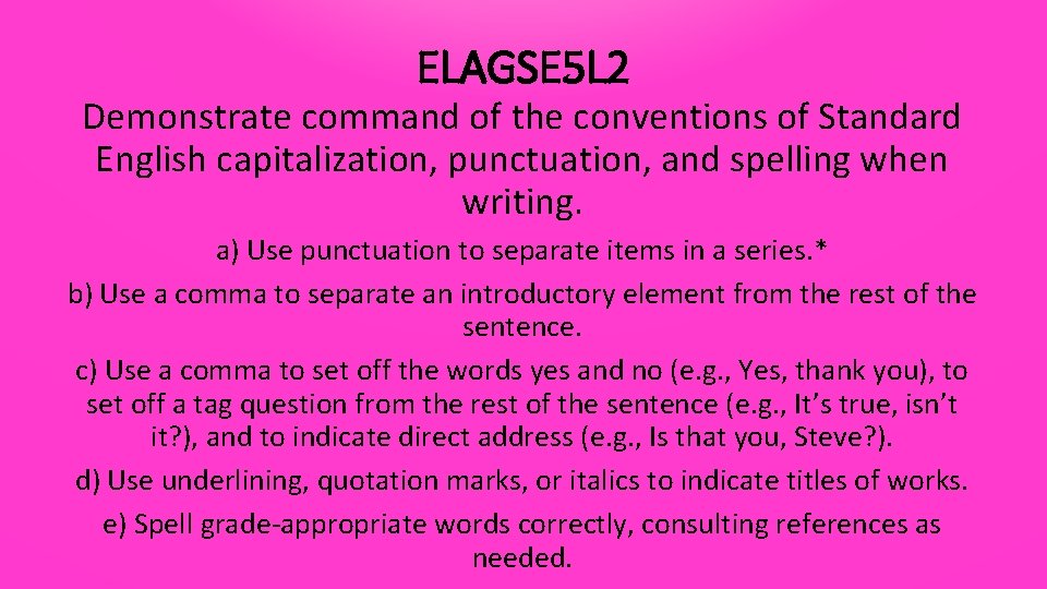 ELAGSE 5 L 2 Demonstrate command of the conventions of Standard English capitalization, punctuation,