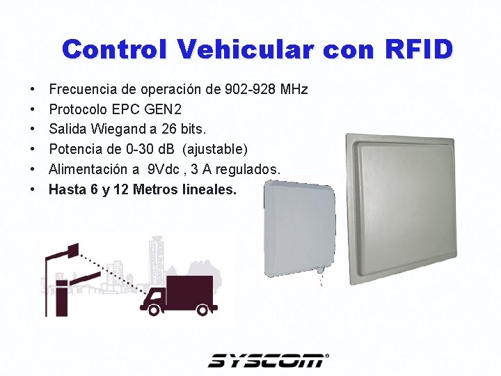 Control Vehicular con RFID • • • Frecuencia de operación de 902 -928 MHz Control Vehicular con RFID • • • Frecuencia de operación de 902 -928 MHz