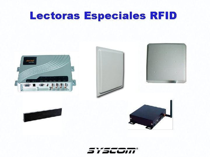 Lectoras Especiales RFID Lectoras Especiales RFID