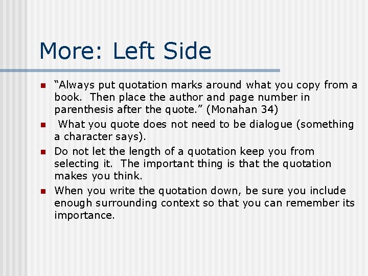 More: Left Side n n “Always put quotation marks around what you copy from More: Left Side n n “Always put quotation marks around what you copy from