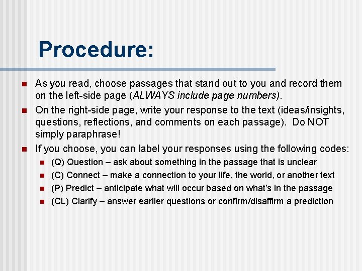 Procedure: n n n As you read, choose passages that stand out to you Procedure: n n n As you read, choose passages that stand out to you