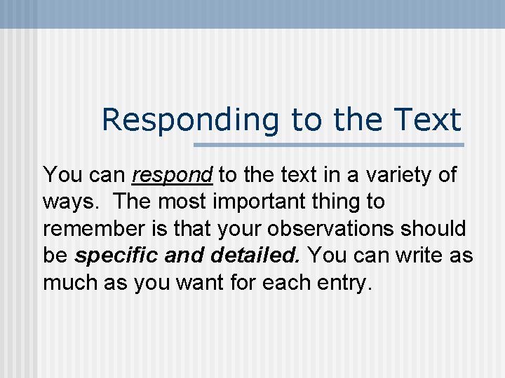 Responding to the Text You can respond to the text in a variety of Responding to the Text You can respond to the text in a variety of