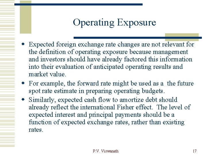 Operating Exposure w Expected foreign exchange rate changes are not relevant for the definition