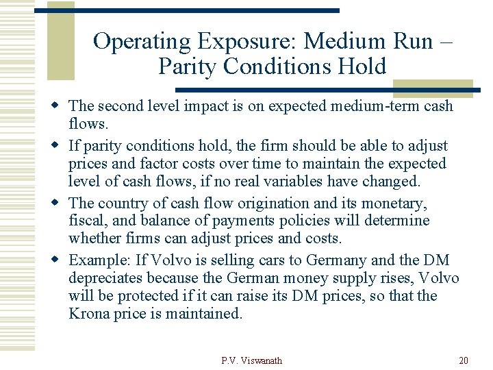 Operating Exposure: Medium Run – Parity Conditions Hold w The second level impact is
