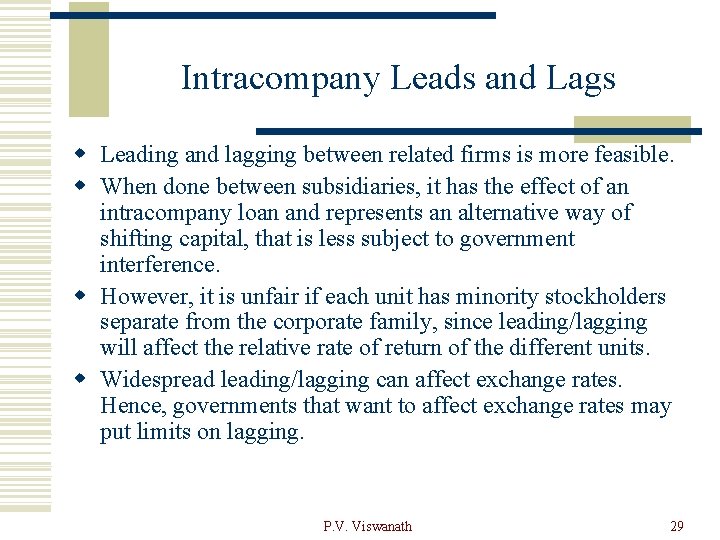 Intracompany Leads and Lags w Leading and lagging between related firms is more feasible.
