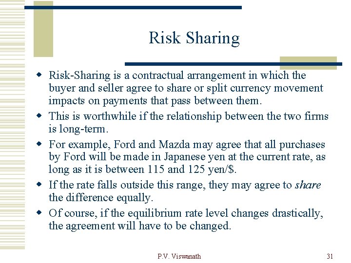 Risk Sharing w Risk-Sharing is a contractual arrangement in which the buyer and seller
