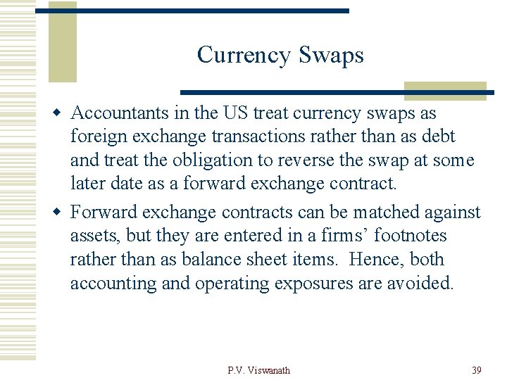 Currency Swaps w Accountants in the US treat currency swaps as foreign exchange transactions