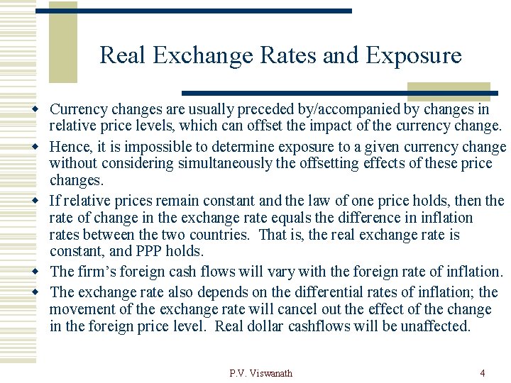 Real Exchange Rates and Exposure w Currency changes are usually preceded by/accompanied by changes