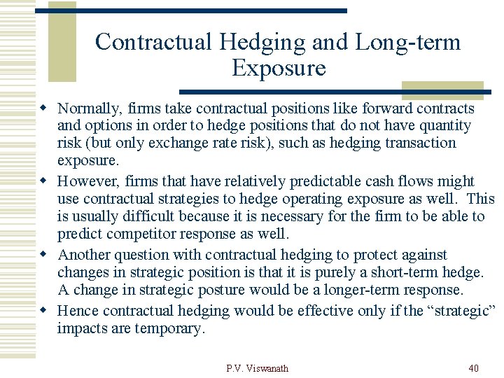 Contractual Hedging and Long-term Exposure w Normally, firms take contractual positions like forward contracts