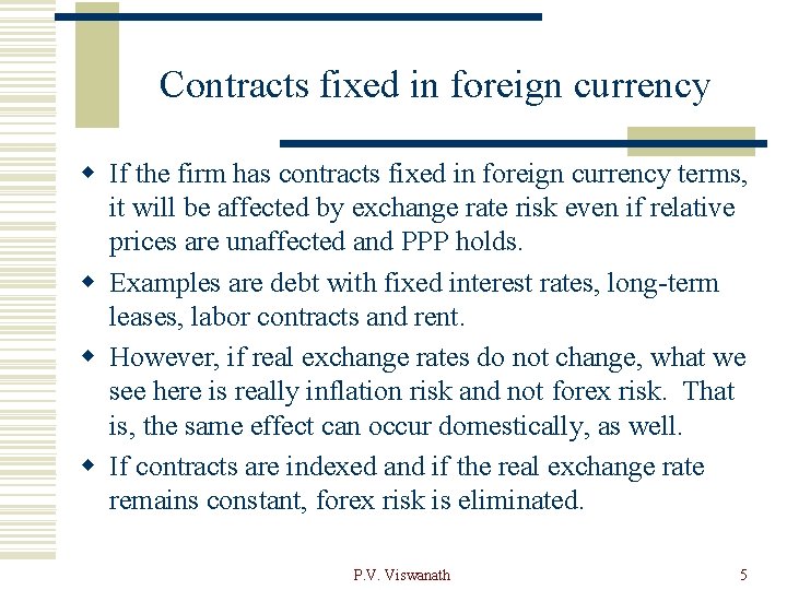 Contracts fixed in foreign currency w If the firm has contracts fixed in foreign