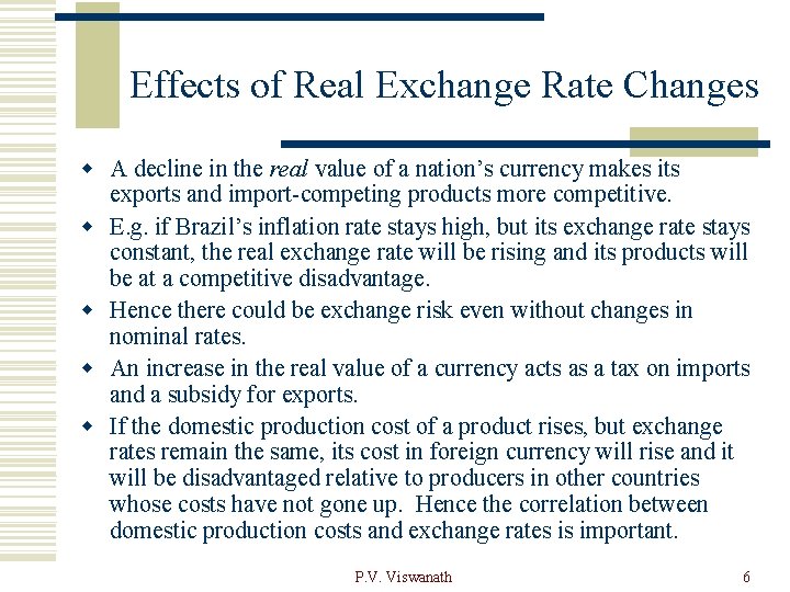 Effects of Real Exchange Rate Changes w A decline in the real value of
