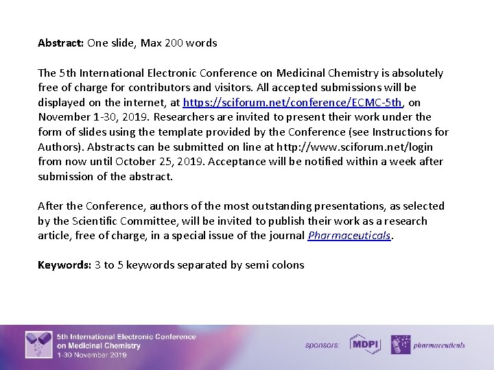 Abstract: One slide, Max 200 words The 5 th International Electronic Conference on Medicinal