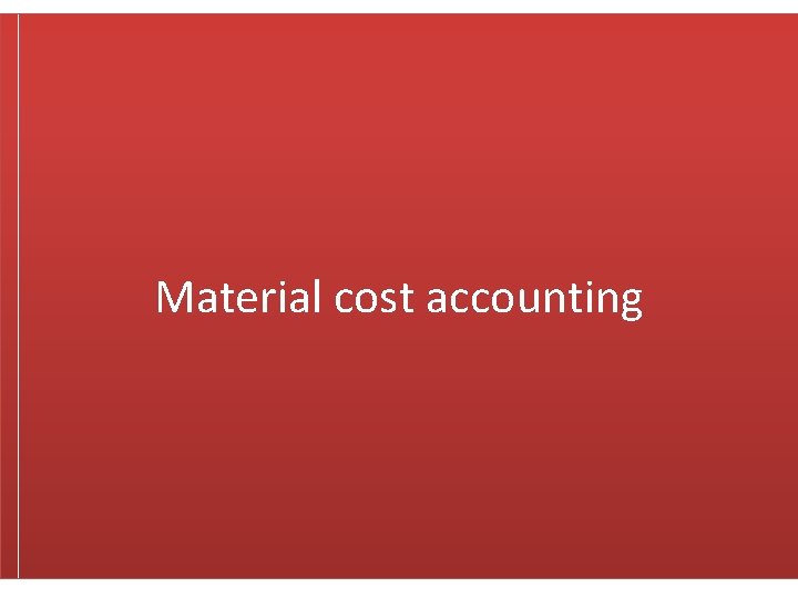 Material cost accounting 