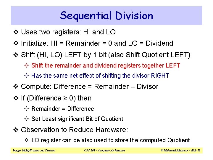 Sequential Division v Uses two registers: HI and LO v Initialize: HI = Remainder Sequential Division v Uses two registers: HI and LO v Initialize: HI = Remainder