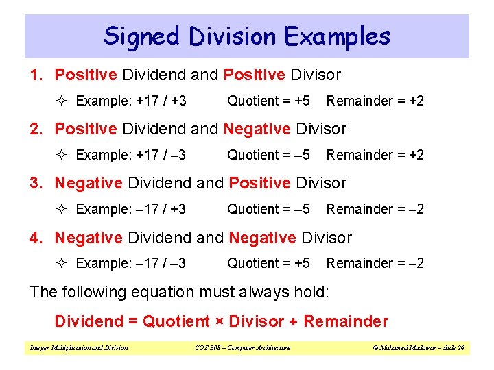 Signed Division Examples 1. Positive Dividend and Positive Divisor ² Example: +17 / +3 Signed Division Examples 1. Positive Dividend and Positive Divisor ² Example: +17 / +3